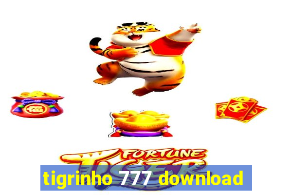 tigrinho 777 download