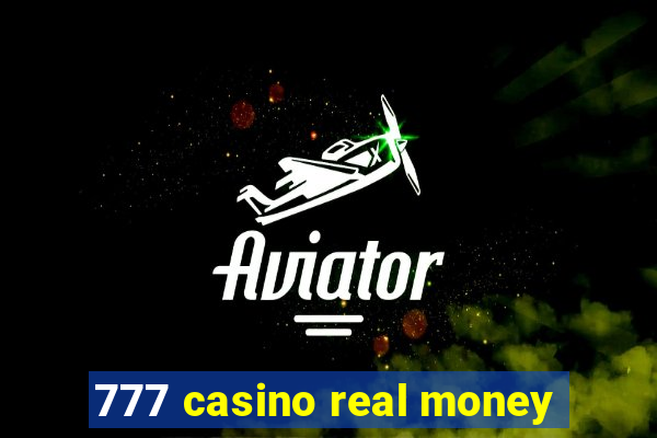 777 casino real money