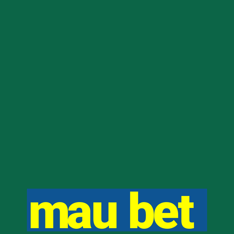 mau bet