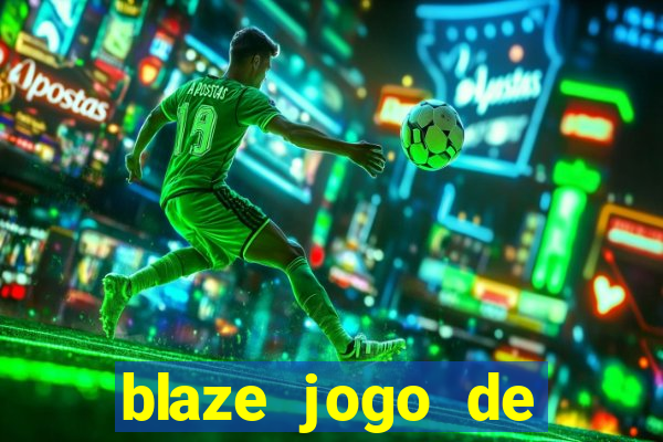 blaze jogo de apostas é confiavel