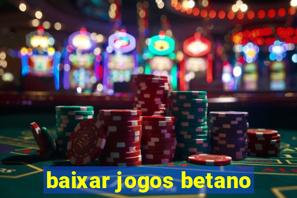 baixar jogos betano