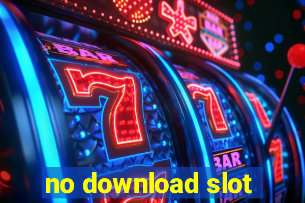 no download slot