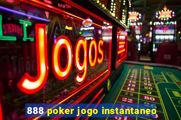 888 poker jogo instantaneo