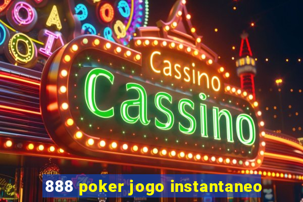 888 poker jogo instantaneo