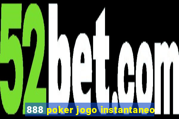 888 poker jogo instantaneo