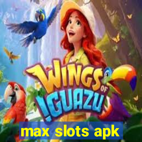 max slots apk