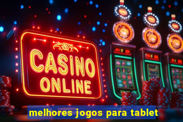 melhores jogos para tablet