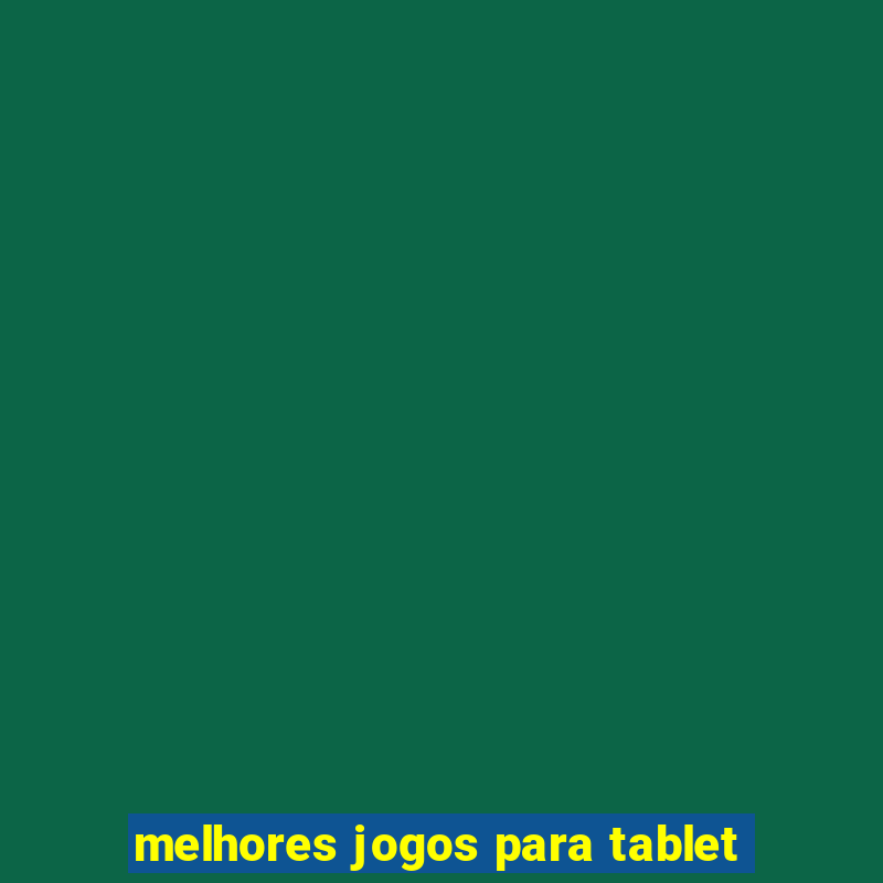 melhores jogos para tablet