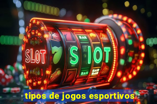 tipos de jogos esportivos