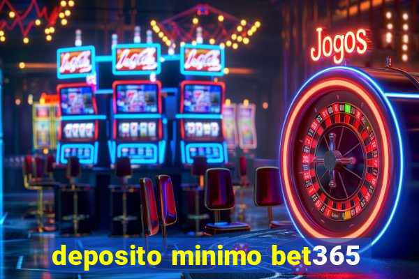 deposito minimo bet365