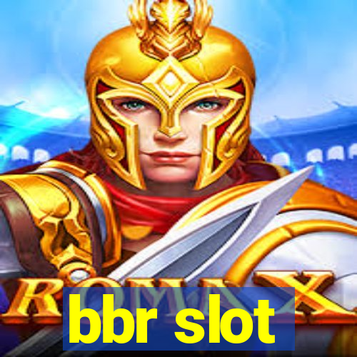 bbr slot