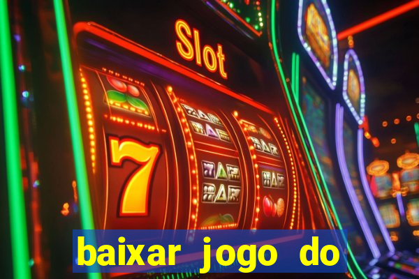 baixar jogo do tigre fortune