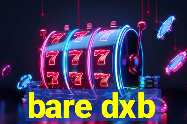 bare dxb