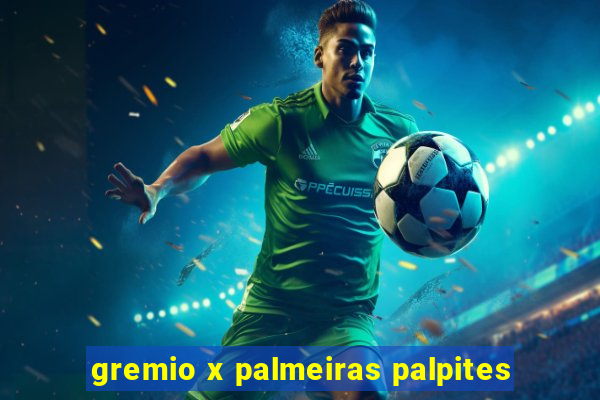 gremio x palmeiras palpites