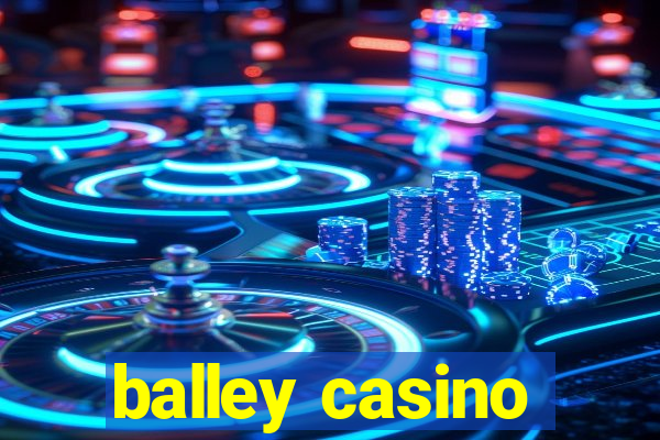 balley casino