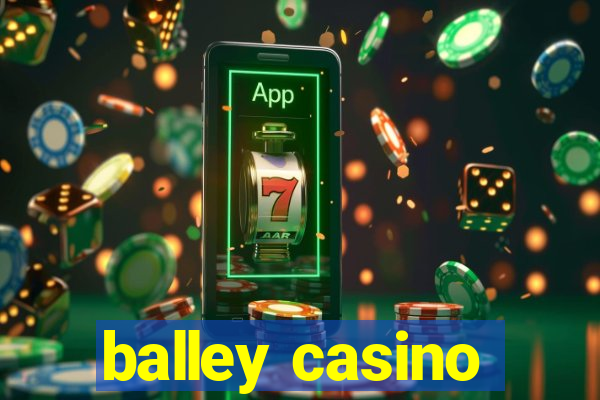 balley casino