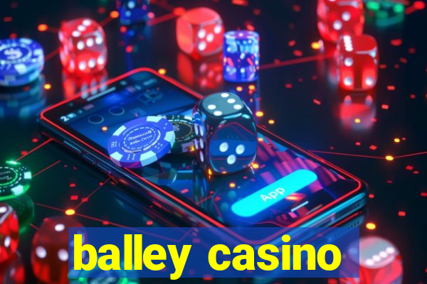 balley casino