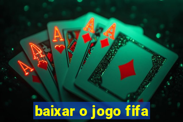 baixar o jogo fifa