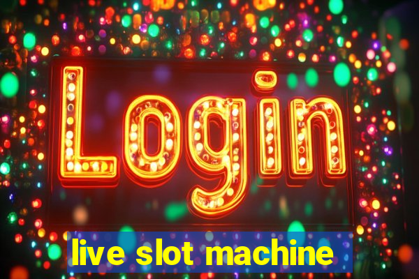 live slot machine