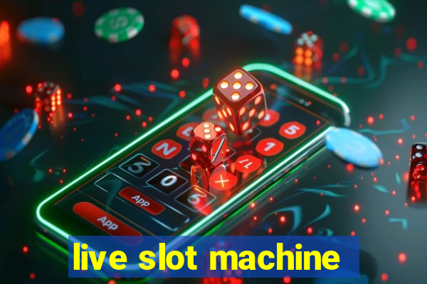 live slot machine