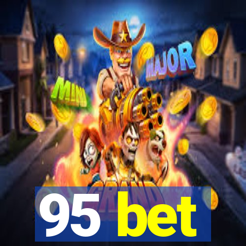 95 bet