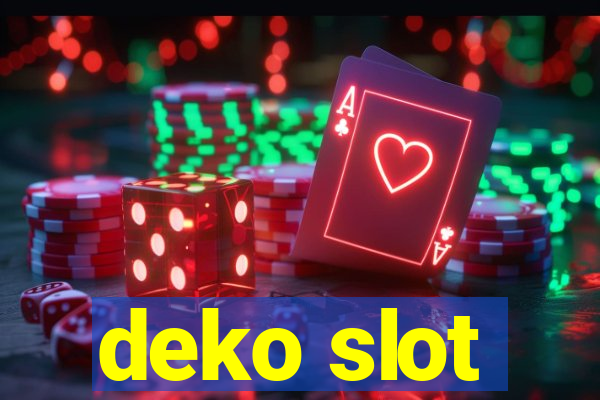 deko slot