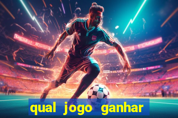 qual jogo ganhar dinheiro sem depositar