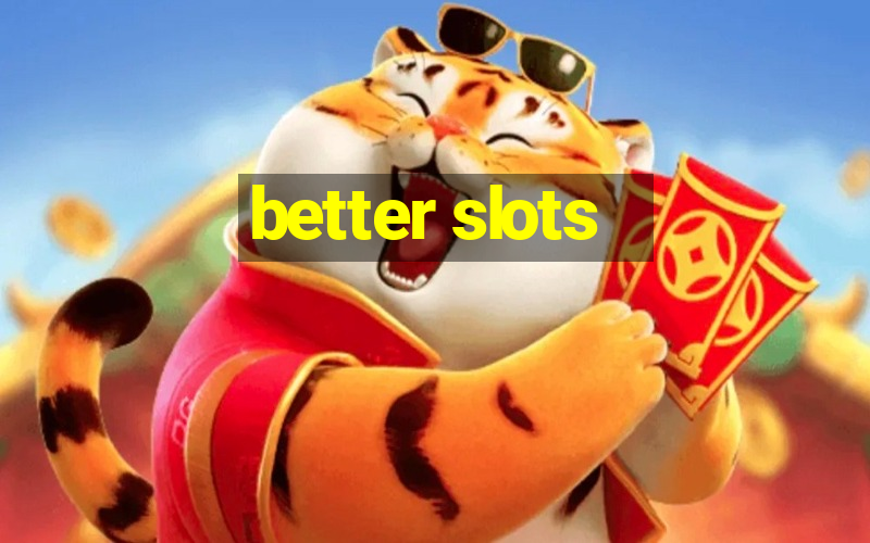 better slots