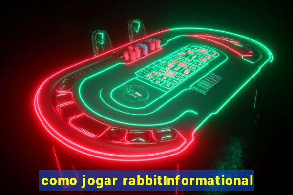 como jogar rabbitInformational