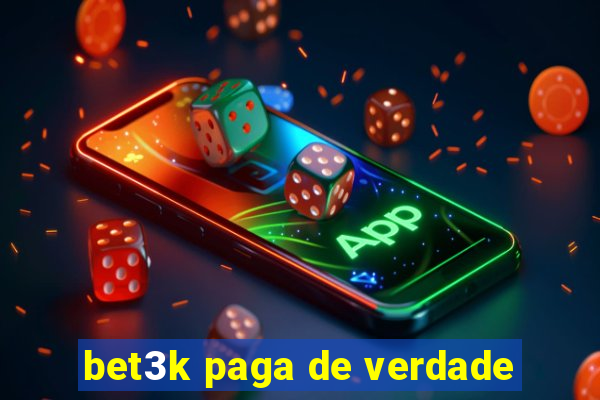 bet3k paga de verdade