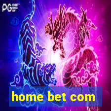 home bet com