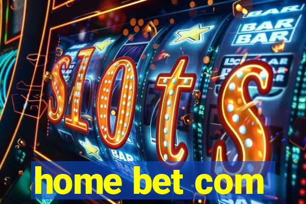 home bet com