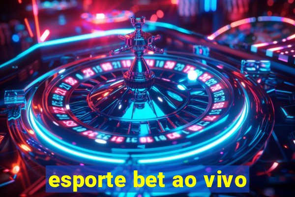 esporte bet ao vivo