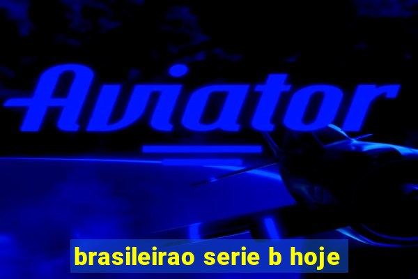 brasileirao serie b hoje