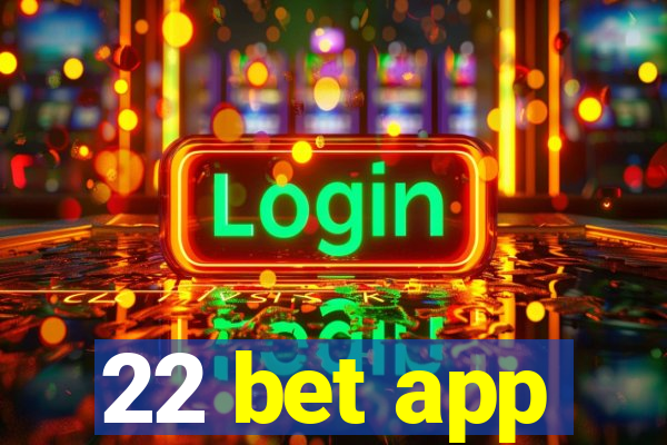 22 bet app