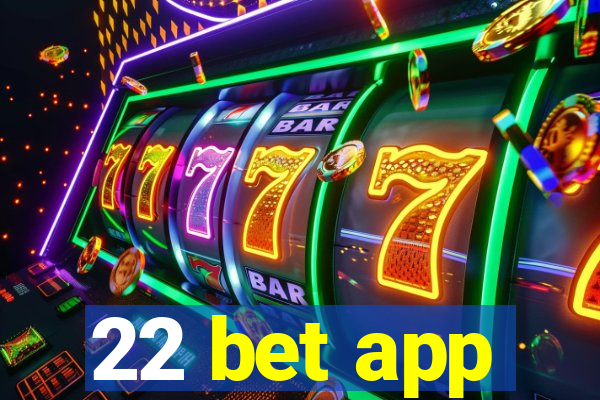 22 bet app