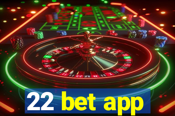 22 bet app