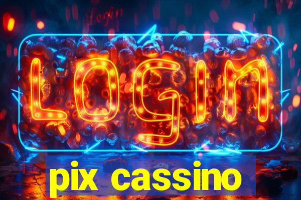 pix cassino