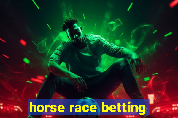 horse race betting