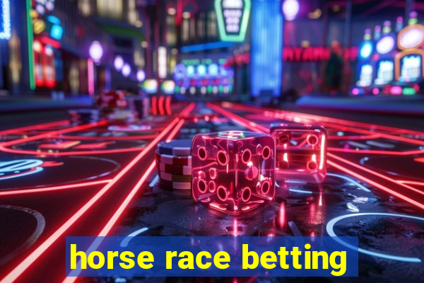 horse race betting