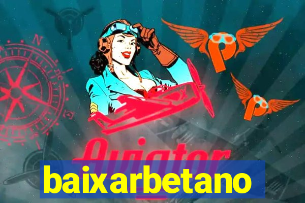 baixarbetano