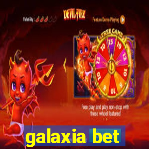 galaxia bet