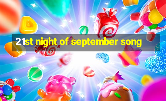 21st night of september song