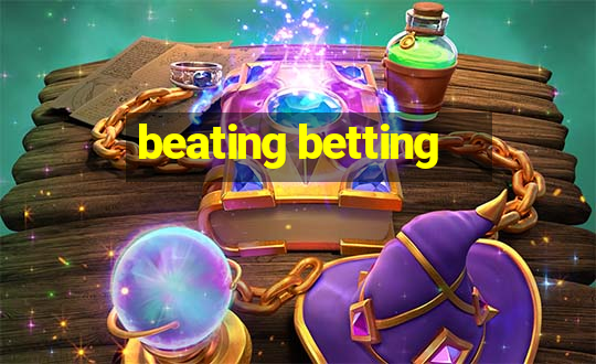 beating betting