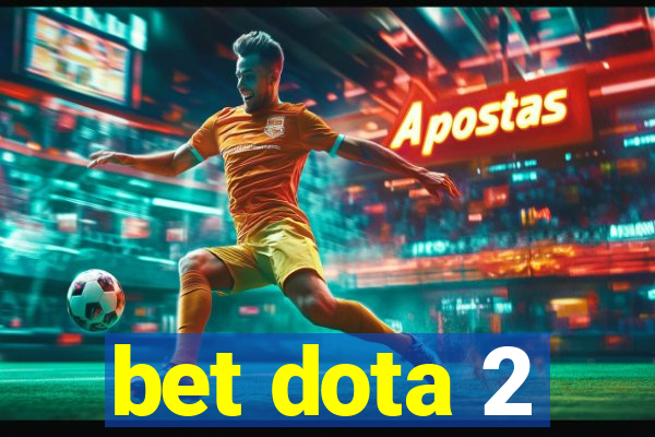 bet dota 2