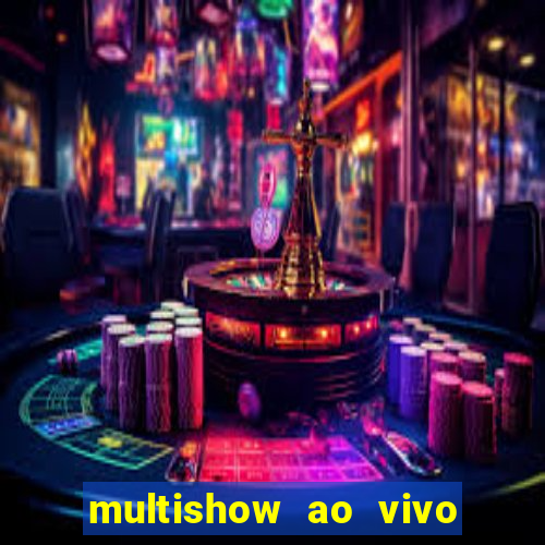 multishow ao vivo gratis online