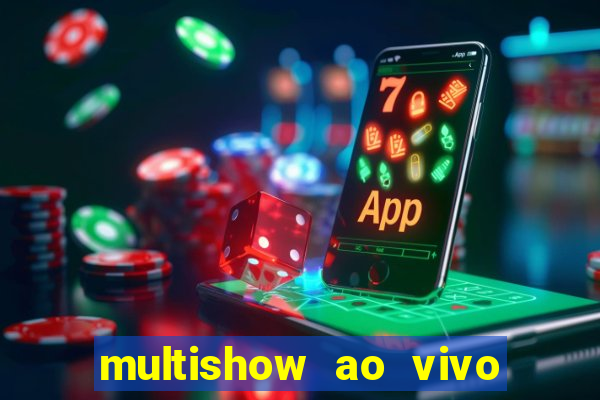 multishow ao vivo gratis online