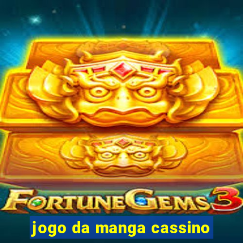 jogo da manga cassino