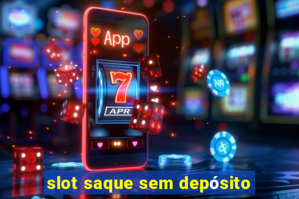 slot saque sem depósito