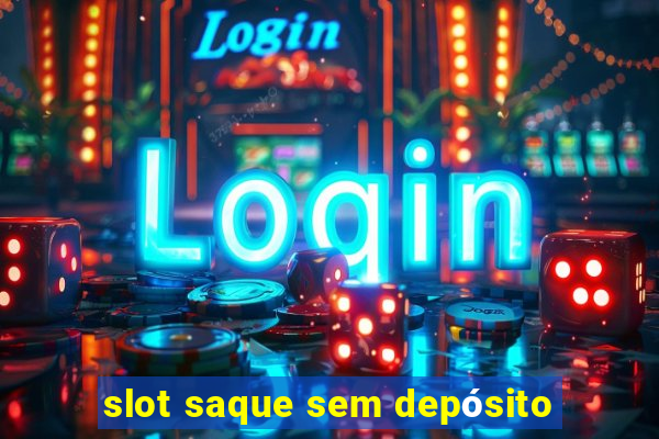 slot saque sem depósito